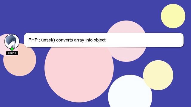 PHP : unset() converts array into object смотреть онлайн