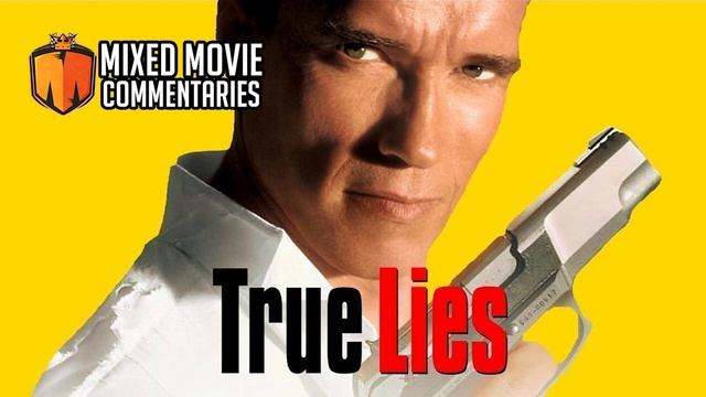 True Lies FULL MOVIE Commentary смотреть онлайн