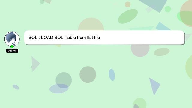 SQL : LOAD SQL Table from flat file смотреть онлайн