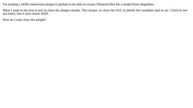 GIS: Writing python plugin: How terminate plugin from script without closing QGIS? смотреть онлайн
