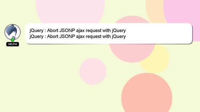 jQuery : Abort JSONP ajax request with jQuery смотреть онлайн