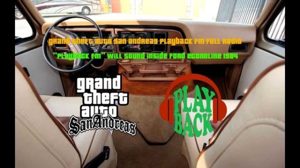 GTA San Andreas Playback FM Full Radio, But This Radio Will Sound Inside Ford Econoline 1984