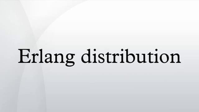 Erlang distribution смотреть онлайн