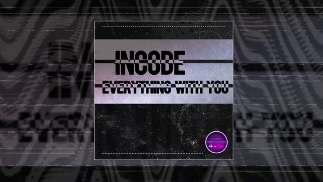 Incode - Everything With You (Официальная премьера трека)
