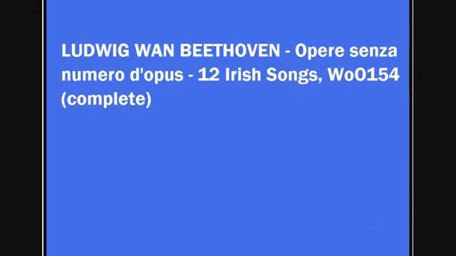 BEETHOVEN - 12 Irish Songs WoO154 (complete) смотреть онлайн