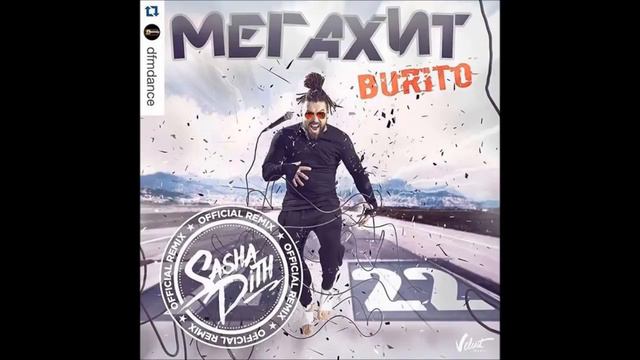 Burito 530E8B DJ Sasha Dith Remix смотреть онлайн