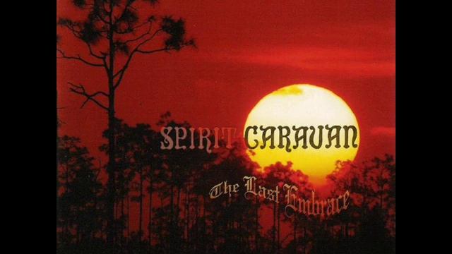 Spirit Caravan - The Last Embrace смотреть онлайн