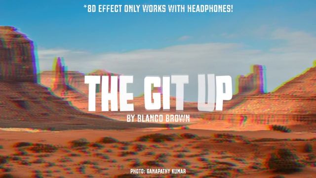 The Git Up - 8D Audio (360°) смотреть онлайн