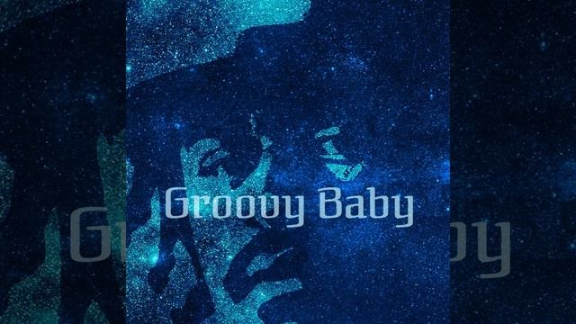 Groovy Baby смотреть онлайн