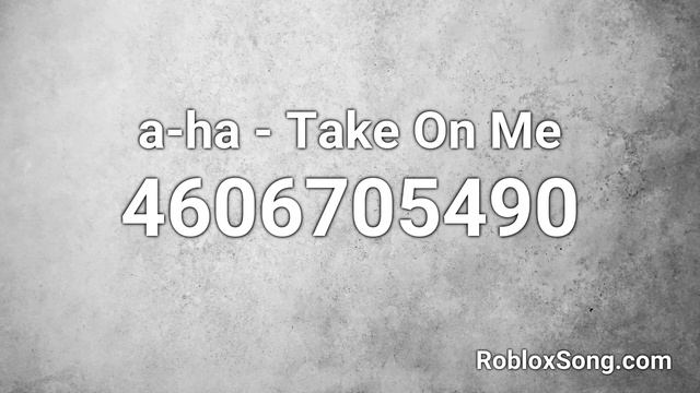 a-ha - Take On Me Roblox ID - Roblox Music Code смотреть онлайн
