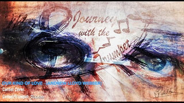 Our Kind of Love (Andrew Lloyd Webber) - Cornet Cover смотреть онлайн