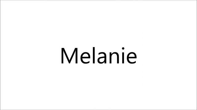 How To Pronounce Melanie смотреть онлайн
