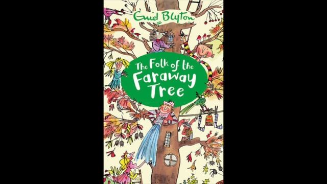 The Folk of the Faraway Tree Chapter 1 смотреть онлайн