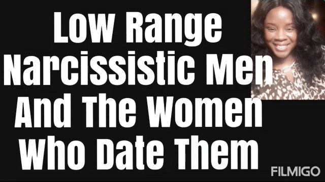 Women Who Date Low Range Narcissistic Men Part 2 They Never Pay The Cost But Want To Be The Boss смотреть онлайн
