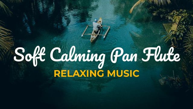Soft Calming Pan Flute | Relaxing Music - Free Music by Melody Alchemy смотреть онлайн