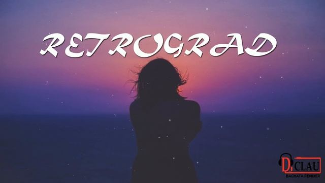 DJ PROJECT Feat. Andia - Retrograd (DJ Clau Bachata Remix)