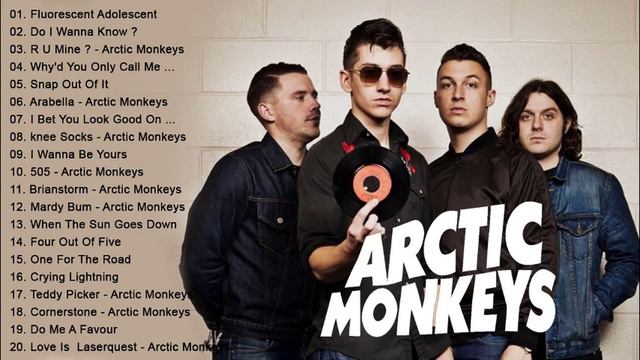 The Best Of Arctic Monkeys  - Arctic Monkeys Greatest Hits Full Album