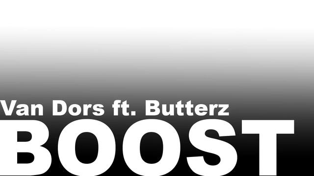 Van Dors ft. Butterz - Boost (Prod. Voodoo) смотреть онлайн