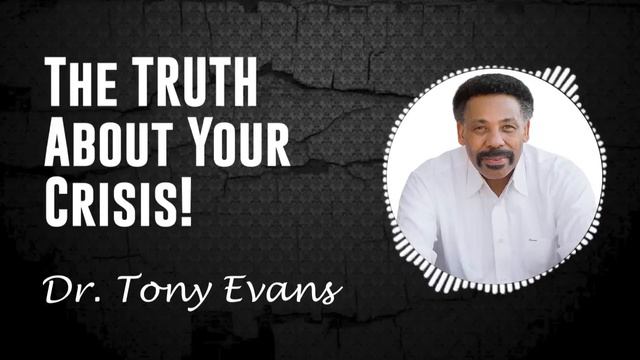 Is God PUNISHING You? The TRUTH About Your Crisis! Dr. Tony Evans Sermons смотреть онлайн