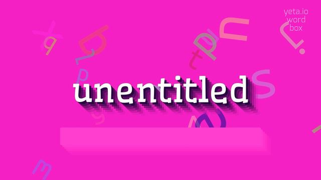HOW TO PRONOUNCE UNENTITLED? #unentitled смотреть онлайн