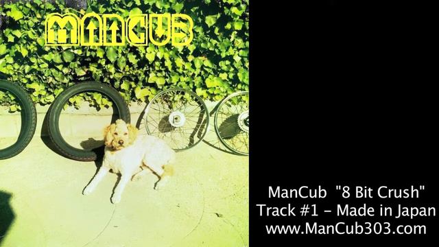 ManCub - 8 Bit Crush - Track #1 - Made in Japan смотреть онлайн