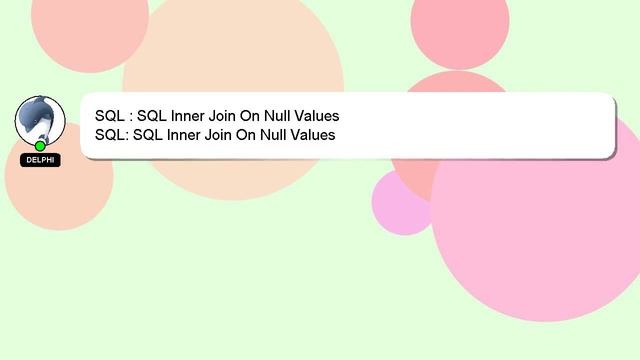 SQL : SQL Inner Join On Null Values смотреть онлайн