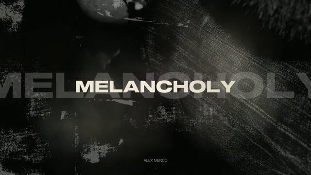 Alex Menco - Melancholy