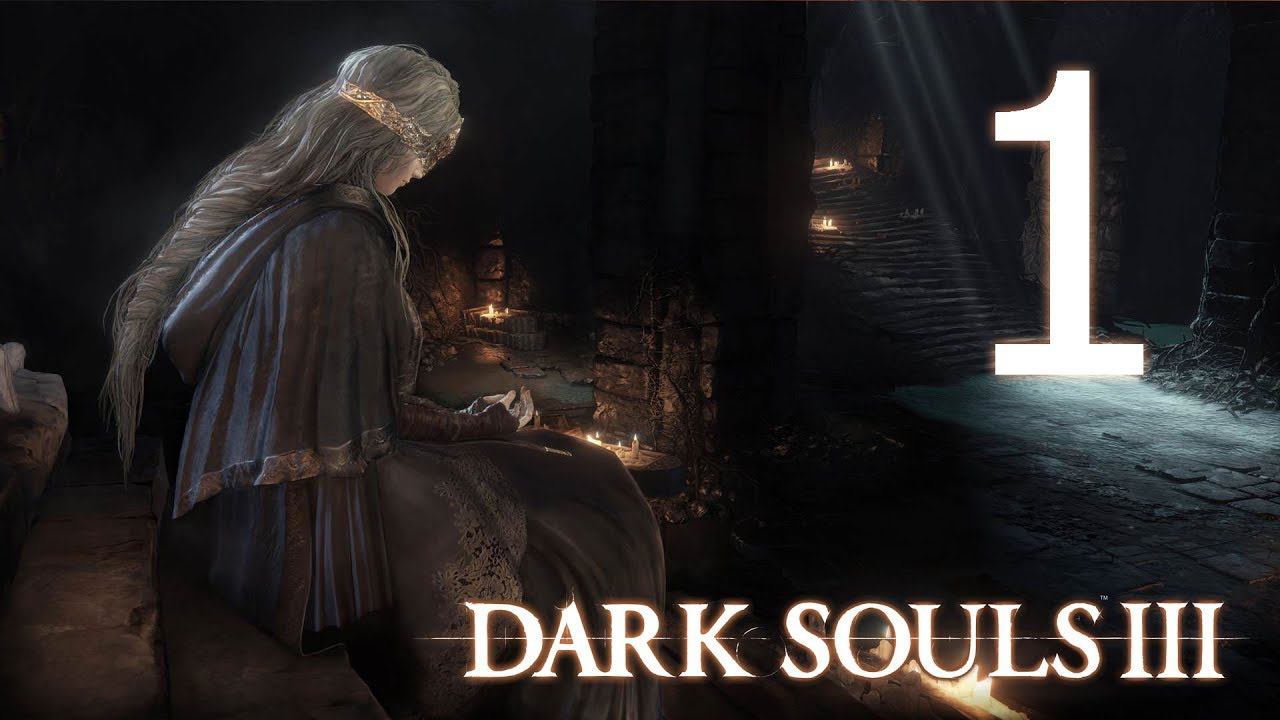 Dark Souls III - 1 [В "добрый" путь]