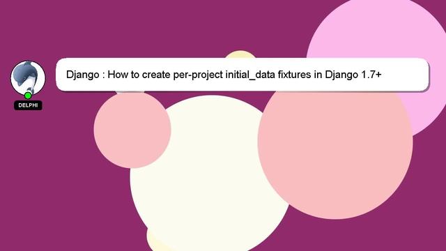 Django : How to create per-project initial_data fixtures in Django 1.7+ смотреть онлайн