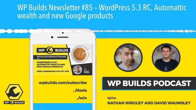 WP Builds Newsletter #85 – WordPress 5.3 RC, Automattic wealth and new Google products смотреть онлайн