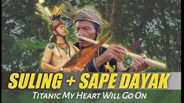 Titanic My Heart Will Go On SULING & SAPE DAYAK Instrument смотреть онлайн
