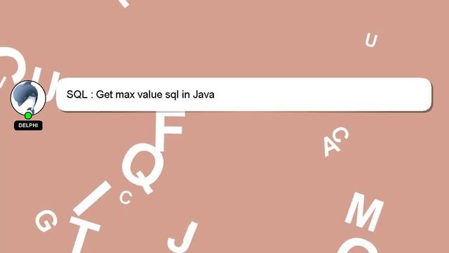 SQL : Get max value sql in Java смотреть онлайн