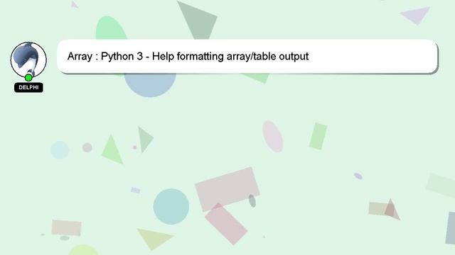 Array : Python 3 - Help formatting array/table output смотреть онлайн