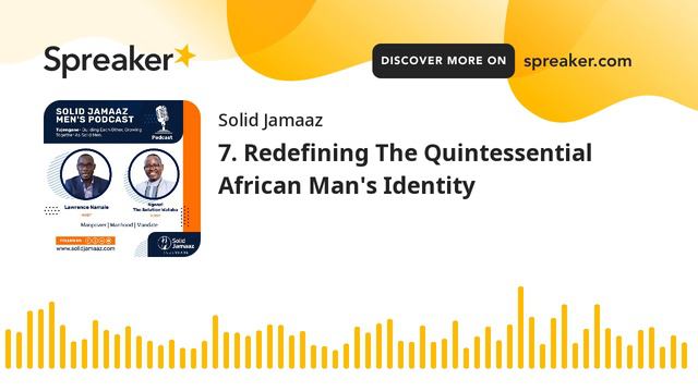 7. Redefining The Quintessential African Man's Identity (part 2 of 6) смотреть онлайн