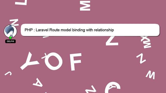 PHP : Laravel Route model binding with relationship смотреть онлайн