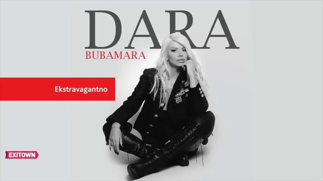 Dara Bubamara - EXTRAVAGANTNO