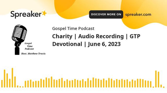 Charity | Audio Recording | GTP Devotional | June 5, 2023 (made With Spreaker)