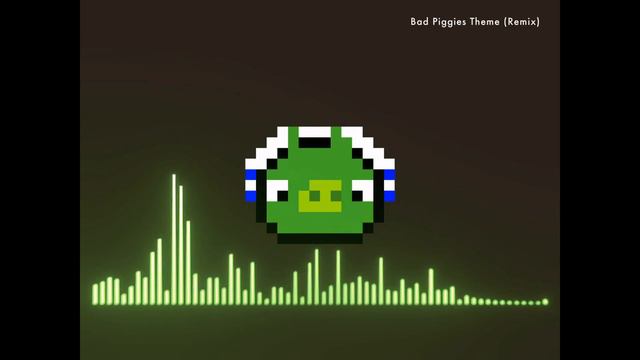 Bad Piggies Theme (Remix)