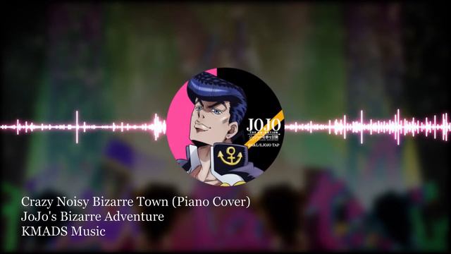 Crazy Noisy Bizarre Town - JoJo's Bizarre Adventure OP 5 - Piano Cover смотреть онлайн