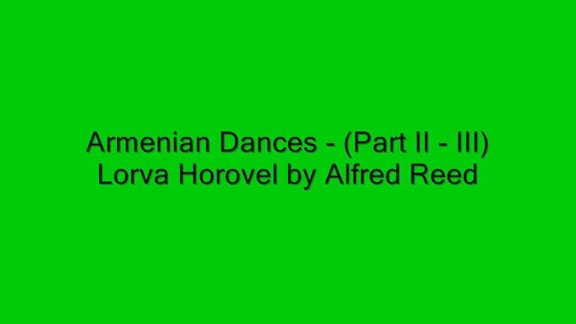 Armenian Dances - (Part II - III) Lorva Horovel by Alfred Reed смотреть онлайн