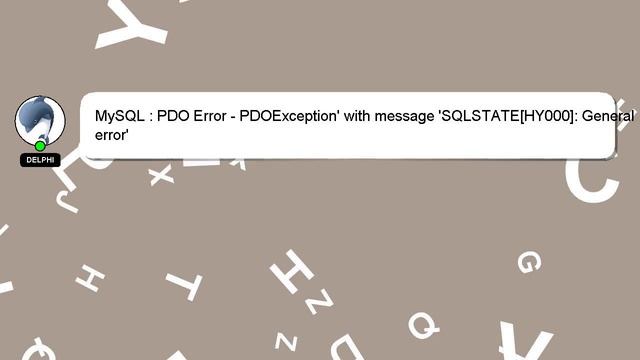 MySQL : PDO Error - PDOException' with message 'SQLSTATE[HY000]: General error' смотреть онлайн