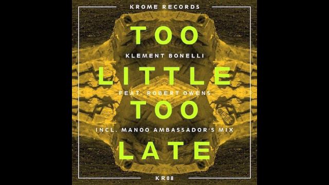 Klement Bonelli Feat. Robert Owens - Too Little Too Late.m4v смотреть онлайн