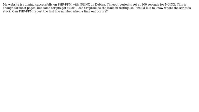 DevOps & SysAdmins: Let PHP-FPM report the script's current line number on timeout смотреть онлайн