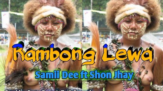 Rambong Lewa (PNG Latest Music 2022)_ Samii Dee Ft Shon Jhay [T-17 Records]