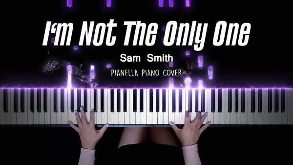 Sam Smith - I’m Not The Only One