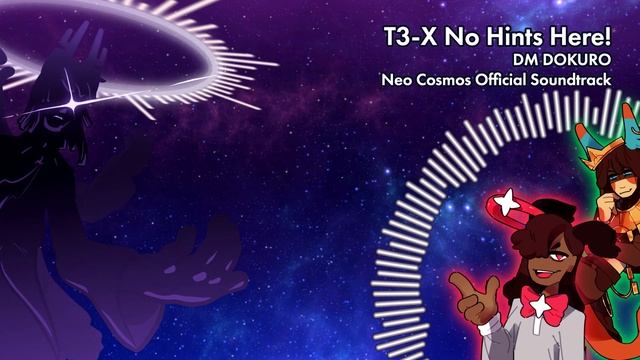 T3-X: No Hints Here! (DM DOKURO) (A Dance of Fire and Ice: Neo Cosmos OST) смотреть онлайн