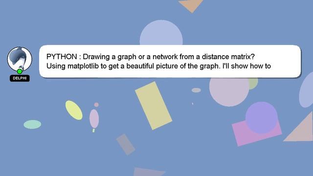 PYTHON : Drawing a graph or a network from a distance matrix? смотреть онлайн