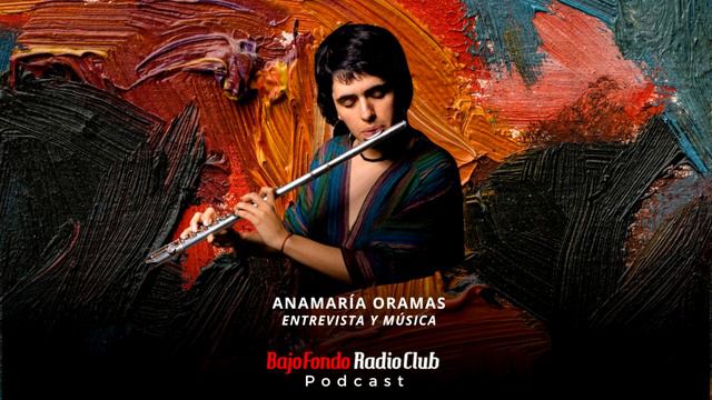 ANAMARÍA ORAMAS entrevista BAJO FONDO RADIO CLUB смотреть онлайн