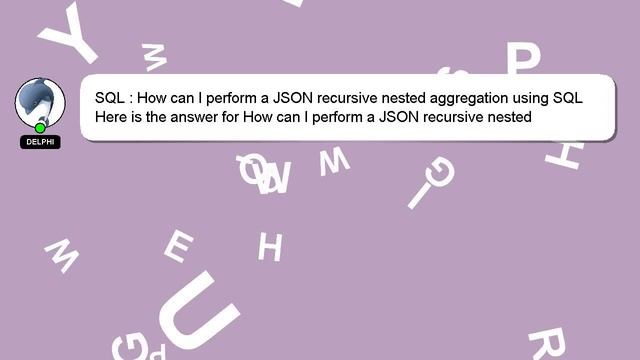 SQL : How can I perform a JSON recursive nested aggregation using SQL смотреть онлайн