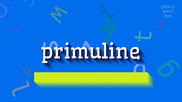 PRIMULINE - HOW TO PRONOUNCE PRIMULINE? #primuline смотреть онлайн